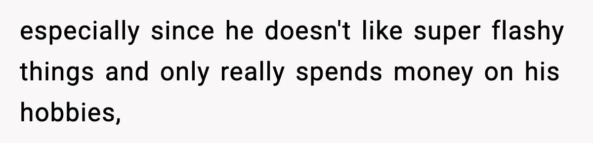 Fiancé Refuses to Add Her to the Deed, She Wonders If She Just Ruined It especially since he doesn't like super flashy things and only really spends money on his hobbies,