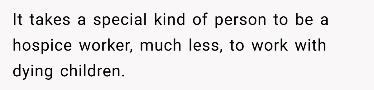 Tired Pediatric Hospice Nurse Faces Domestic Conflict Over His Need for Daily Meditation It takes a special kind of person to be a hospice worker, much less, to work with dying children.