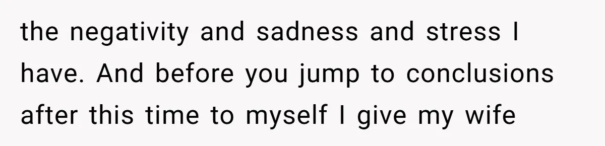 Tired Pediatric Hospice Nurse Faces Domestic Conflict Over His Need for Daily Meditation the negativity and sadness and stress I have. And before you jump to conclusions after this time to myself I give my wife