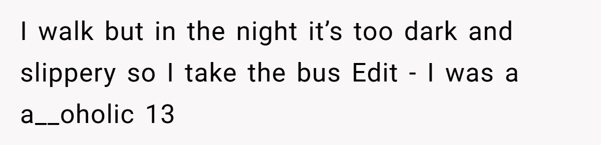 Tired Pediatric Hospice Nurse Faces Domestic Conflict Over His Need for Daily Meditation I walk but in the night it’s too dark and slippery so I take the bus Edit - I was a a__oholic 13