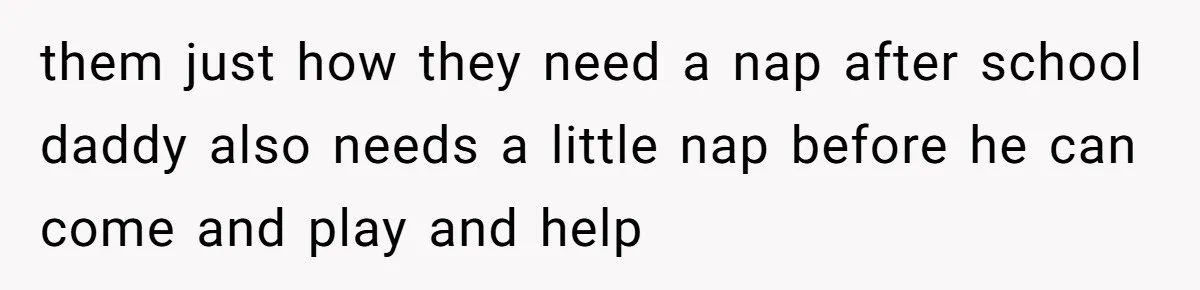 Tired Pediatric Hospice Nurse Faces Domestic Conflict Over His Need for Daily Meditation them just how they need a nap after school daddy also needs a little nap before he can come and play and help