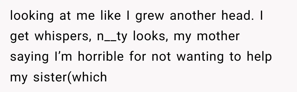 My Sister Has Savings and I Have Two Jobs, So Why Am I Buying Her Diapers? looking at me like I grew another head. I get whispers, n__ty looks, my mother saying I’m horrible for not wanting to help my sister(which