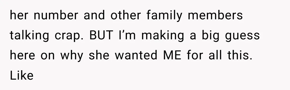 My Sister Has Savings and I Have Two Jobs, So Why Am I Buying Her Diapers? her number and other family members talking crap. BUT I’m making a big guess here on why she wanted ME for all this. Like
