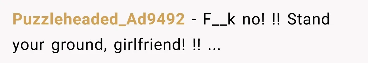 Puzzleheaded_Ad9492 − F__k no! !! Stand your ground, girlfriend! !! ...