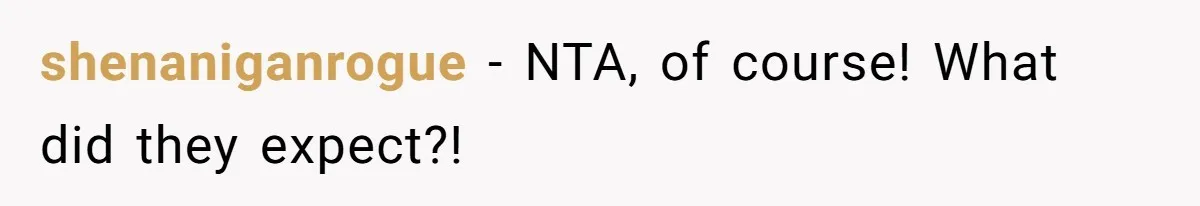 shenaniganrogue − NTA, of course! What did they expect?!