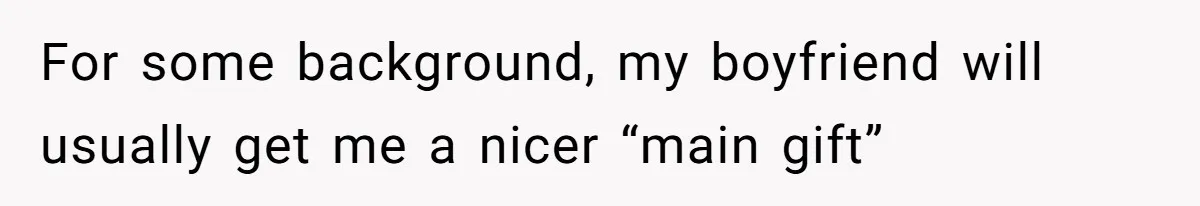 Woman Claps Back At Mom’s Criticism Of Her Boyfriend’s Gift By Calling Out Her Abusive Past For some background, my boyfriend will usually get me a nicer “main gift”