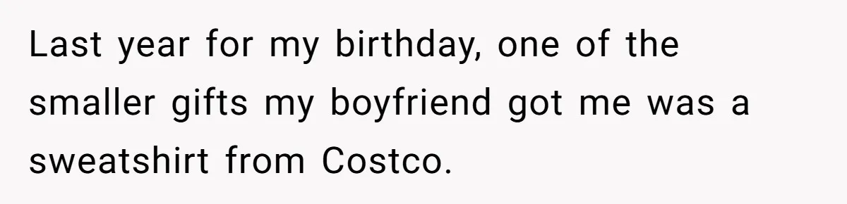 Woman Claps Back At Mom’s Criticism Of Her Boyfriend’s Gift By Calling Out Her Abusive Past Last year for my birthday, one of the smaller gifts my boyfriend got me was a sweatshirt from Costco.