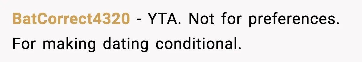 BatCorrect4320 - YTA. Not for preferences. For making dating conditional.