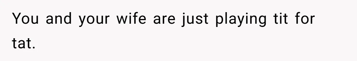 Man Refuses To Share His High Salary With Wife After She Once Insisted On Separate Finances When She Earned More You and your wife are just playing tit for tat.