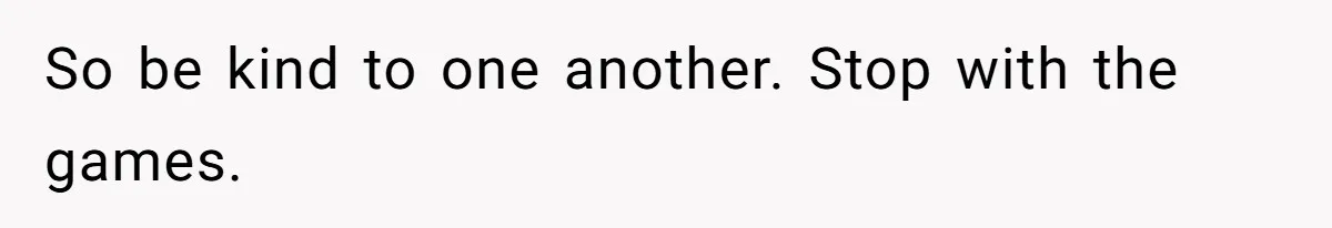 Man Refuses To Share His High Salary With Wife After She Once Insisted On Separate Finances When She Earned More So be kind to one another. Stop with the games.