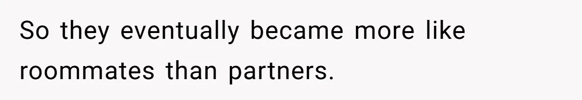 Man Refuses To Share His High Salary With Wife After She Once Insisted On Separate Finances When She Earned More So they eventually became more like roommates than partners.