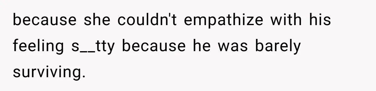 Man Refuses To Share His High Salary With Wife After She Once Insisted On Separate Finances When She Earned More because she couldn't empathize with his feeling s__tty because he was barely surviving.