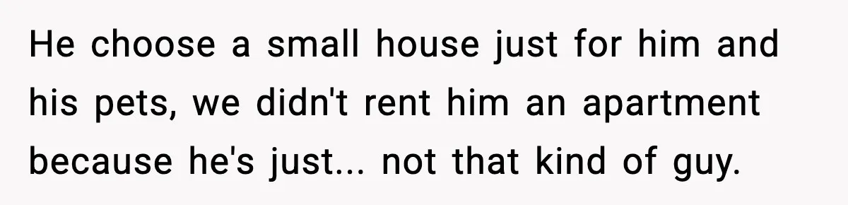 Neighbor Ignores Repeated Requests and Loses His Car to a Tow Truck He choose a small house just for him and his pets, we didn't rent him an apartment because he's just... not that kind of guy.