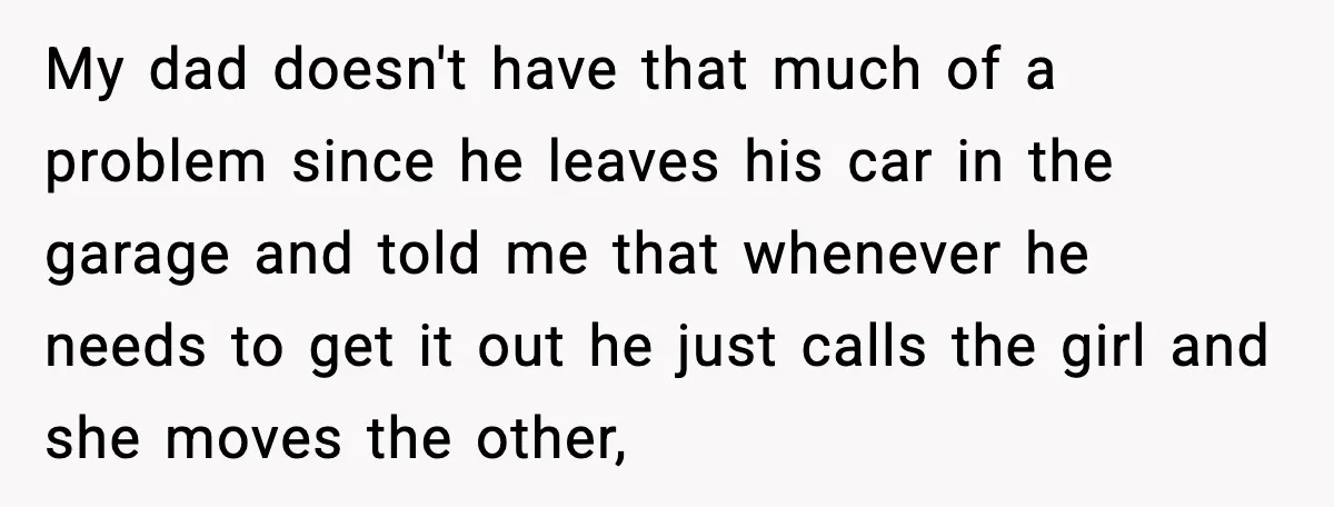 Neighbor Ignores Repeated Requests and Loses His Car to a Tow Truck My dad doesn't have that much of a problem since he leaves his car in the garage and told me that whenever he needs to get it out he just...
