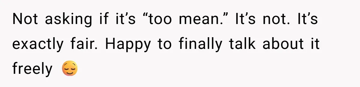 Not asking if it’s “too mean.” It’s not. It’s exactly fair. Happy to finally talk about it freely 😌