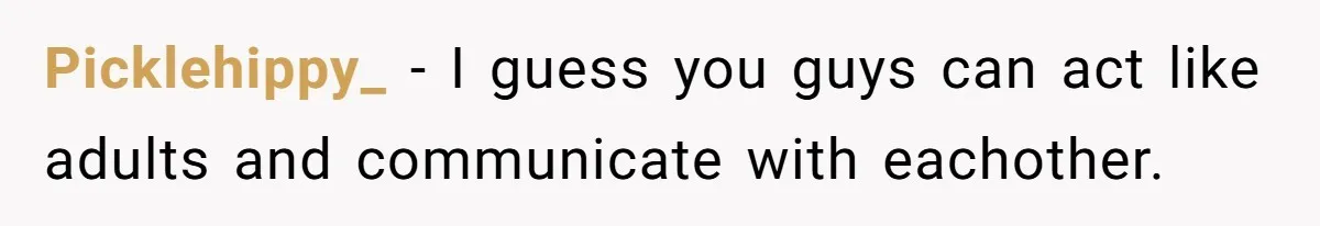 DIL Gets Tired Of MIL’s Guilt-Tripping Over Food, Her Clever Payback Leaves MIL Speechless Picklehippy_ − I guess you guys can act like adults and communicate with eachother.