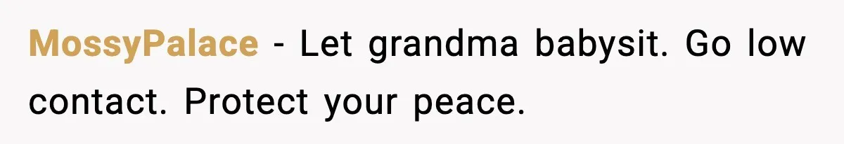 MossyPalace - Let grandma babysit. Go low contact. Protect your peace.