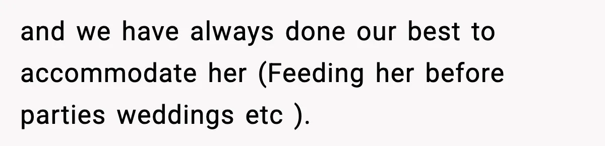 Mom Calls Her Teen a “Selfish Brat” After She Dumps Dinner in the Trash and we have always done our best to accommodate her (Feeding her before parties weddings etc ).