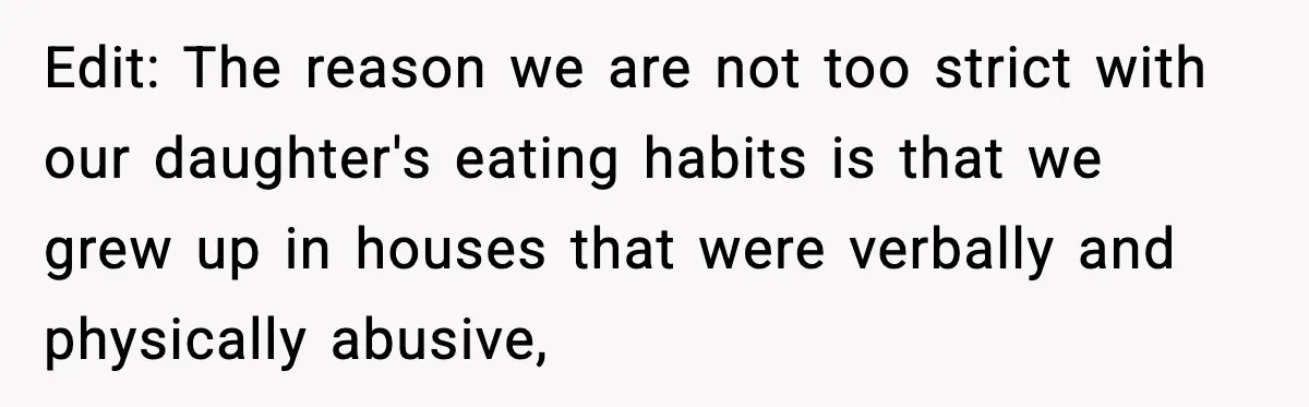 Mom Calls Her Teen a “Selfish Brat” After She Dumps Dinner in the Trash Edit: The reason we are not too strict with our daughter's eating habits is that we grew up in houses that were verbally and physically abusive,