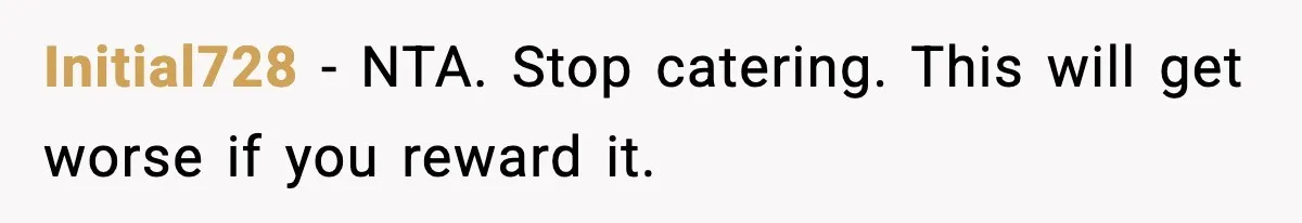 Mom Calls Her Teen a “Selfish Brat” After She Dumps Dinner in the Trash Initial728 - NTA. Stop catering. This will get worse if you reward it.