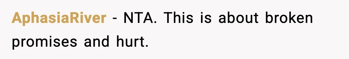 AphasiaRiver - NTA. This is about broken promises and hurt.