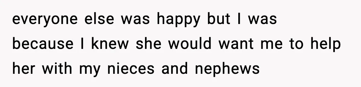 Teen Refuses to Babysit After Sister Announces Seventh Pregnancy everyone else was happy but I was because I knew she would want me to help her with my nieces and nephews