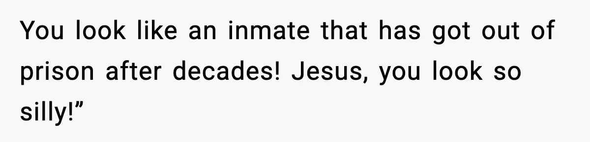 Woman Battling Cancer Faces Cruel Jokes From MIL About Her Hair You look like an inmate that has got out of prison after decades! Jesus, you look so silly!”