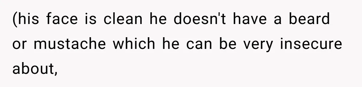 Woman Bans Her Mother From Wedding Unless She Apologizes After Giving Fiancé A Humiliating “Joke” Gift (his face is clean he doesn't have a beard or mustache which he can be very insecure about,