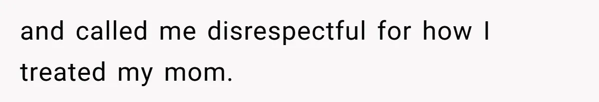 Woman Bans Her Mother From Wedding Unless She Apologizes After Giving Fiancé A Humiliating “Joke” Gift and called me disrespectful for how I treated my mom.