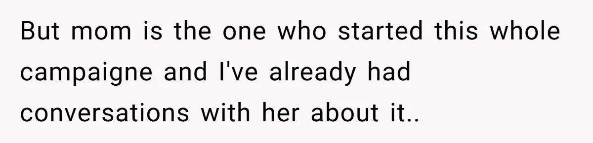Woman Bans Her Mother From Wedding Unless She Apologizes After Giving Fiancé A Humiliating “Joke” Gift But mom is the one who started this whole campaigne and I've already had conversations with her about it..