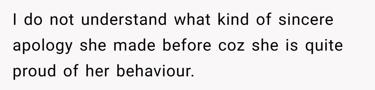 Woman Bans Her Mother From Wedding Unless She Apologizes After Giving Fiancé A Humiliating “Joke” Gift I do not understand what kind of sincere apology she made before coz she is quite proud of her behaviour.