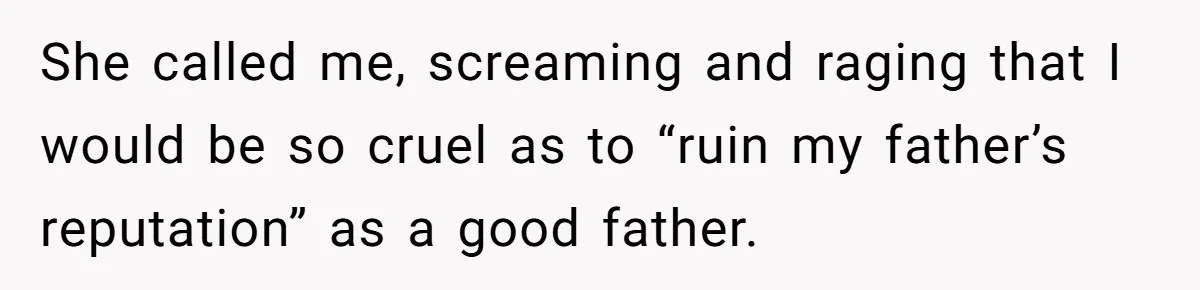Teen Refuses To Move Back In With Parents After They Pushed Him Out At 18 She called me, screaming and raging that I would be so cruel as to “ruin my father’s reputation” as a good father.