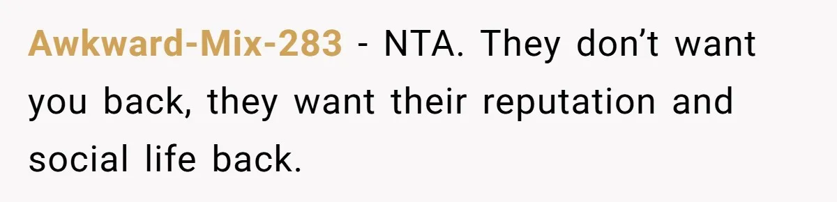Teen Refuses To Move Back In With Parents After They Pushed Him Out At 18 Awkward-Mix-283 − NTA. They don’t want you back, they want their reputation and social life back.