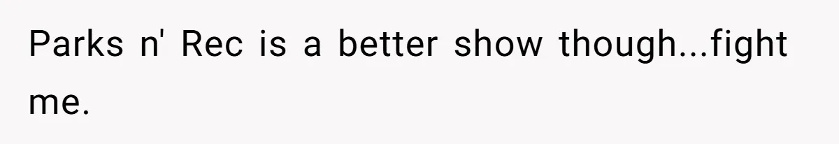Executor Refuses To Release Grandma’s College Fund To Niece After She Fails To Meet GPA Requirement Parks n' Rec is a better show though...fight me.