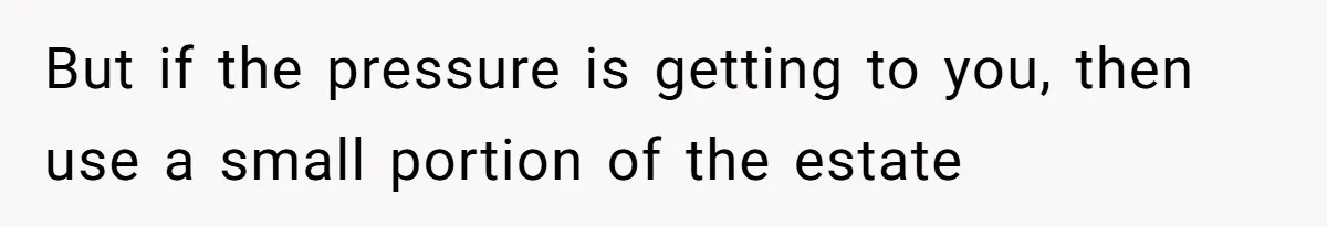 Executor Refuses To Release Grandma’s College Fund To Niece After She Fails To Meet GPA Requirement But if the pressure is getting to you, then use a small portion of the estate