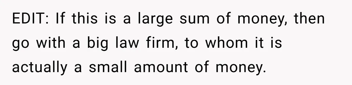 Executor Refuses To Release Grandma’s College Fund To Niece After She Fails To Meet GPA Requirement EDIT: If this is a large sum of money, then go with a big law firm, to whom it is actually a small amount of money.