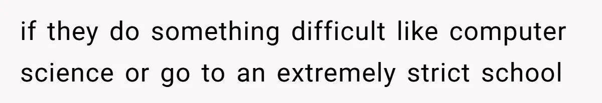 Executor Refuses To Release Grandma’s College Fund To Niece After She Fails To Meet GPA Requirement if they do something difficult like computer science or go to an extremely strict school