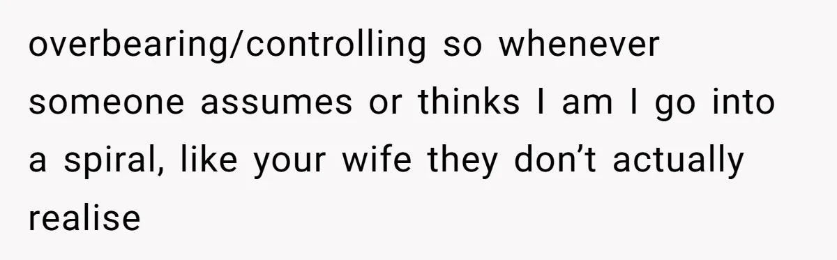 Man Calls Out Party Friend After He Drags His Wife Into Drinking “Jokes” overbearing/controlling so whenever someone assumes or thinks I am I go into a spiral, like your wife they don’t actually realise