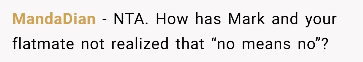 Man Calls Out Party Friend After He Drags His Wife Into Drinking “Jokes” MandaDian − NTA. How has Mark and your flatmate not realized that “no means no”?