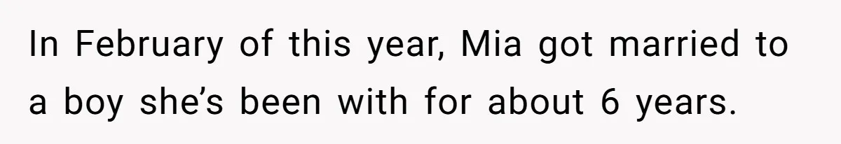 In February of this year, Mia got married to a boy she’s been with for about 6 years.