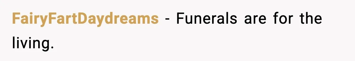 FairyFartDaydreams - Funerals are for the living.