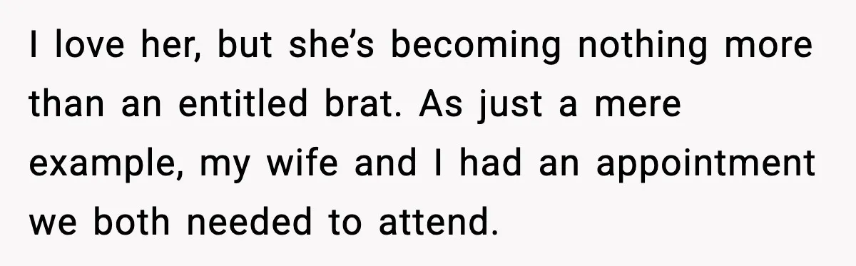 Man Gives His Stay-at-Home Wife a Performance Review and the Internet Loses It I love her, but she’s becoming nothing more than an entitled brat. As just a mere example, my wife and I had an appointment we both needed to attend.
