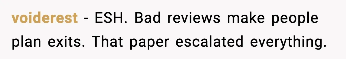Man Gives His Stay-at-Home Wife a Performance Review and the Internet Loses It voiderest - ESH. Bad reviews make people plan exits. That paper escalated everything.