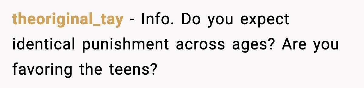 Man Gives His Stay-at-Home Wife a Performance Review and the Internet Loses It theoriginal_tay - Info. Do you expect identical punishment across ages? Are you favoring the teens?