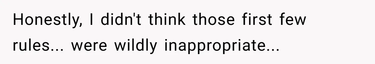 Honestly, I didn't think those first few rules... were wildly inappropriate...