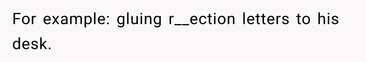 For example: gluing r__ection letters to his desk.