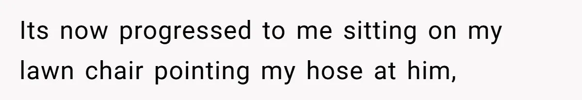 Man Repeatedly Sprays Soccer Kid With Garden Hose After He Walks On His Lawn Its now progressed to me sitting on my lawn chair pointing my hose at him,