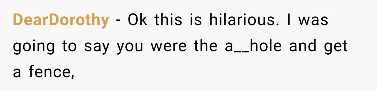 Man Repeatedly Sprays Soccer Kid With Garden Hose After He Walks On His Lawn DearDorothy − Ok this is hilarious. I was going to say you were the a__hole and get a fence,