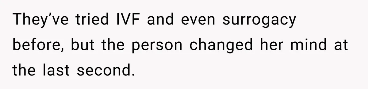 Woman Carrying Her BIL’s Baby Refuses Unmedicated Water Birth, Now Everyone’s Furious They’ve tried IVF and even surrogacy before, but the person changed her mind at the last second.