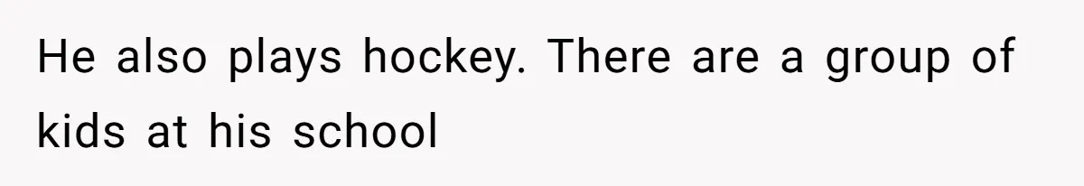 Dad Explains Legal Consequences To His Son After School Ignores Bullying, Forcing Principal To Finally Take Action He also plays hockey. There are a group of kids at his school